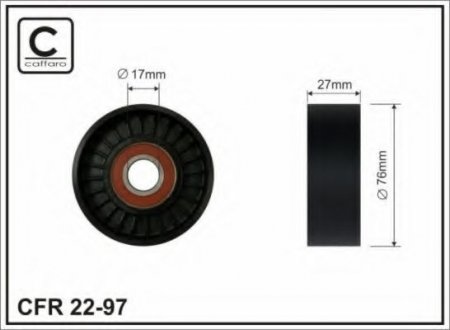 22-97 CAFFARO 76x17x28 Ролик паска приводного MB 203/211 Kompressor 1.8 02->